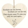 Goodbyes Are Not Forever Wooden Hanging Memorial Heart Plaque Ornament