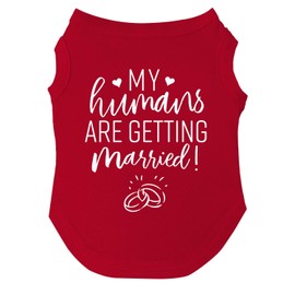My Humans are Getting Married Dog Tee Shirt | Sleeveless | Wedding Photo Prop | Bridal Shower | Engagement Announcement (Red, X-Large 224)