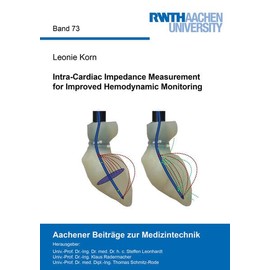 Intra-Cardiac Impedance Measurement for Improved Hemodynamic Monitoring (Aachener Beiträge zur Medizintechnik, Band 73)