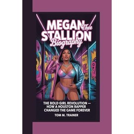 Megan Thee Stallion Biography: The bold Girl Revolution — How a Houston Rapper Changed the Game Forever