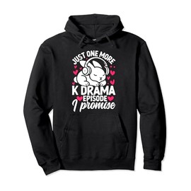 Just One More Episode I Promise Korean Drama K-Pop K-Drama Pullover Hoodie