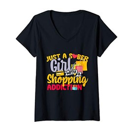 Womens Just A Sober Girl With A Shopping Addiction V-Neck T-Shirt