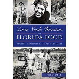 Zora Neale Hurston on Florida Food:: Recipes, Remedies & Simple Pleasures (American Palate)