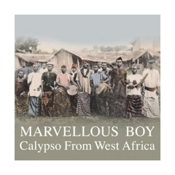 Marvellous Boy: Calypso From West Africa [VINYL]