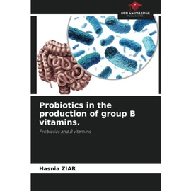 Probiotics in the production of group B vitamins.: Probiotics and B vitamins