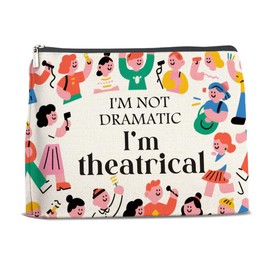 Musical Gift Makeup Bag I'm Not Dramatic I'm Theatrical Cosmetic Bag Theater Gifts for Women Girls Musical Lovers Broadway Fans