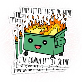 (3 Pcs) This Little Light of Mine I'm Gonna Let It Shine Sticker Funny Dumpster Fire Meme Sticker 3" Sticker Waterproof Vinyl Sticker for Laptop, Water Bottle, Tumbler Sticker Gifts for Her 3 Inches