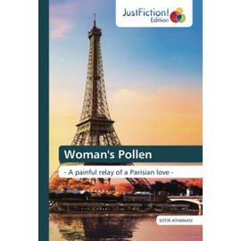 Woman's Pollen: - A painful relay of a Parisian love -