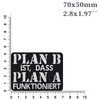 Funny Patch "Plan B ist dass Plan A funktioniert" Motivation