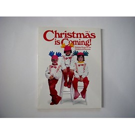 Christmas Is Coming: Holiday Projects for Children & Parents