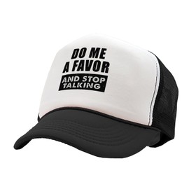 Do Me a Favor - Stop Talking - Vintage Retro Style Trucker Cap Hat (Black)