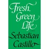 Fresh, Green Life: A Novel