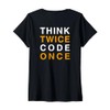 Womens Think Twice Code Once Backprint V-Neck T-Shirt