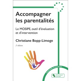 ACCOMPAGNER LES PARENTALITES - LE MOSIPE, OUTIL D'EVALUATION ET D'INTERVENTION
