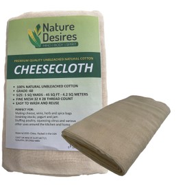 Cheesecloth - Unbleached Natural Cotton Cloth - Best Grade 60 for Cooking Food, Making Cheese, Straining Nut Milks, Basting Turkey - 5 Sq Yards from Nature Desires - Washable and Reusable Strainer