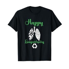 Lung Organ Transplant Surgery Awareness Happy Lung Anniversary Lung Transplant T-Shirt - Black, Small, Unisex-Adults