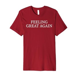 Feeling Great Again Big Trump Victory Republican Trump Lover Premium T-Shirt