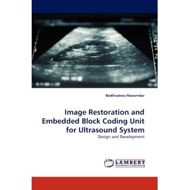 Image Restoration and Embedded Block Coding Unit for Ultrasound System: Design and Development