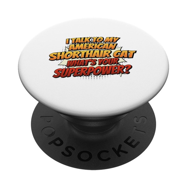 Cat Dad Mom Talk Superpower – American Shorthair Cat PopSockets