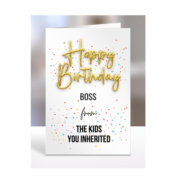 Happy Birthday Boss from the kids you inherited card, present,