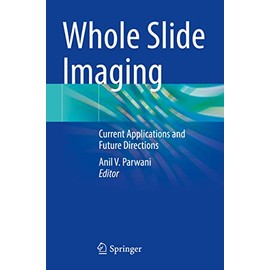 Whole Slide Imaging: Current Applications and Future Directions