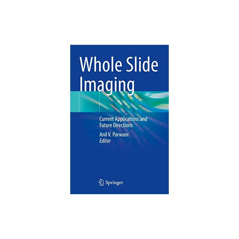 Whole Slide Imaging: Current Applications and Future Directions