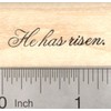 Easter Scripture Rubber Stamp, He has Risen (Small Script Text)