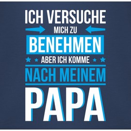 Shirtracer - Statement sayings baby - Ich versuche mich zu benehmen aber ich komme nach mein Papa blue - baby bib cotton, 1 Navy Blue, Einheitsgröße