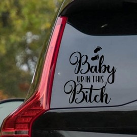 Baby Up in This B...h Decal Vinyl Car Sticker | Cars Trucks Vans Walls Laptop Computer Notebook 6 Inches (BLACK)