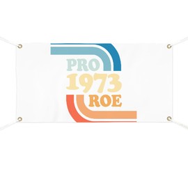 CafePress Pro Roe Vs. Wade 1973 Women's Reproduct Banner Vinyl Banner, 44"x30" Hanging Sign, Indoor/Outdoor