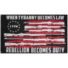 When Tyranny Becomes Law Rebellion Becomes Duty 3'x5' Flag ROUGH