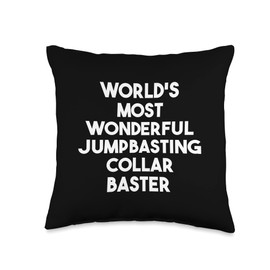 World's Most Wonderful Jumpbasting Collar Baster Throw Pillow