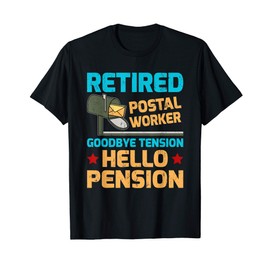 Retired Postal Worker Goodbye Tension Hello Pension T-Shirt