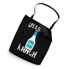 Ranch Dressing Gift Life is Better with Ranch Funny Sauce Tote Bag