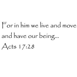 Tapestry Of Truth - Acts 17:28 - TOT9153 - Wall and Home Scripture, Lettering, Quotes, Images, Stickers, Decals, Art, and More! - for in him we Live and Move and Have Our Being... Acts 17:28