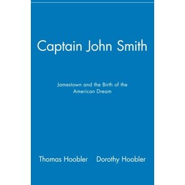 Captain John Smith: Jamestown and the Birth of the American Dream
