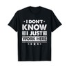 Funny I Dont Know I Just Work Here T-Shirt