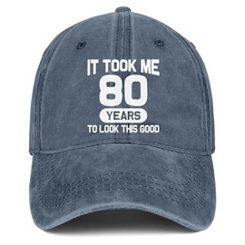 80th Birthday Gifts 80 Year Old Gifts Ideas for Men Women It Took Me 80 Years to Look This Good Hat Washed Cotton Hat