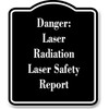 Danger Laser Radiation Laser Safety Report BLACK Aluminum Composite Sign