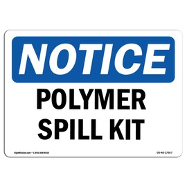 OSHA Notice Sign - Polymer Spill Kit | Vinyl Label Decal | Protect Your Business, Construction Site, Warehouse & Shop Area | Made in The USA