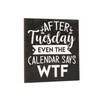 JennyGems After Tuesday Even The Calendar Says WTF Funny Fridge