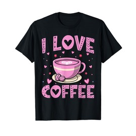 I Love Coffee - Funny Coffee Drinker Caffeine Addict T-Shirt