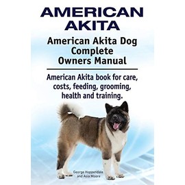 American Akita. American Akita Dog Complete Owners Manual. American Akita book for care, costs, feeding, grooming, health and training.