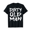 Dirty Old Man T-Shirt