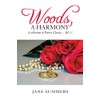 Woods, a Harmony: A Collection of Poetry Classic-Vol 13