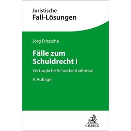 Fälle zum Schuldrecht I: Vertragliche Schuldverhältnisse (Juristische Fall-Lösungen)