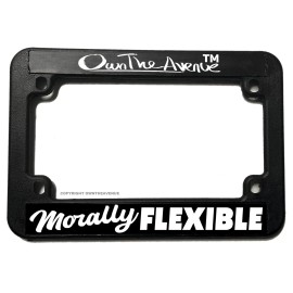 OwnTheAvenue Morally Flexible Funny Joke Humor Biker Motorcycle License  Plate Frame
