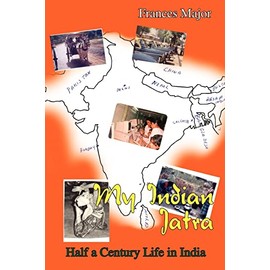 My Indian Jatra: Half a Century Life in India