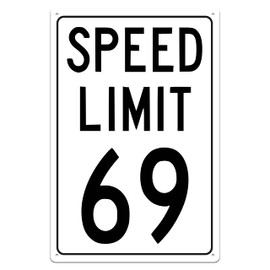 Speed Limit 69 - Cartel divertido para cochera, bar, hogar, letrero – 20 x 30 cm – fabricado en Estados Unidos (límite de velocidad)