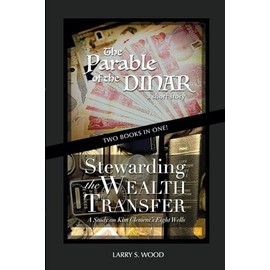 The Parable of the Dinar and Stewarding the Wealth Transfer: A Study on Kim Clement’s Eight Wells